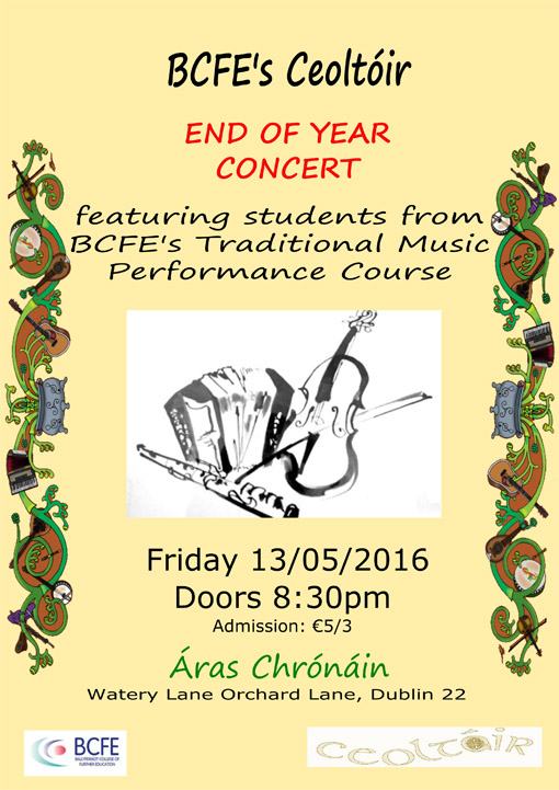The Ceoltóir (HND in Irish Traditional Music Performance) end-of-year gigs to be held on Friday 13th of May